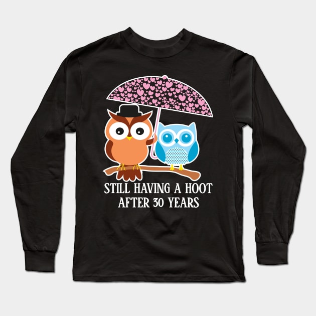 Still Having A Hoot After 30th years - Gift for wife and husband Long Sleeve T-Shirt by bestsellingshirts